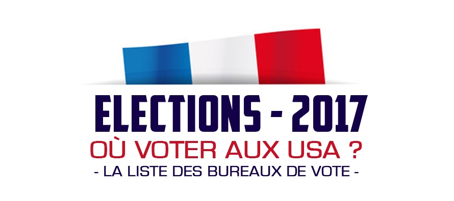 élections présidentielles françaises : la liste des bureaux de vote aux Etats-Unis / USA
