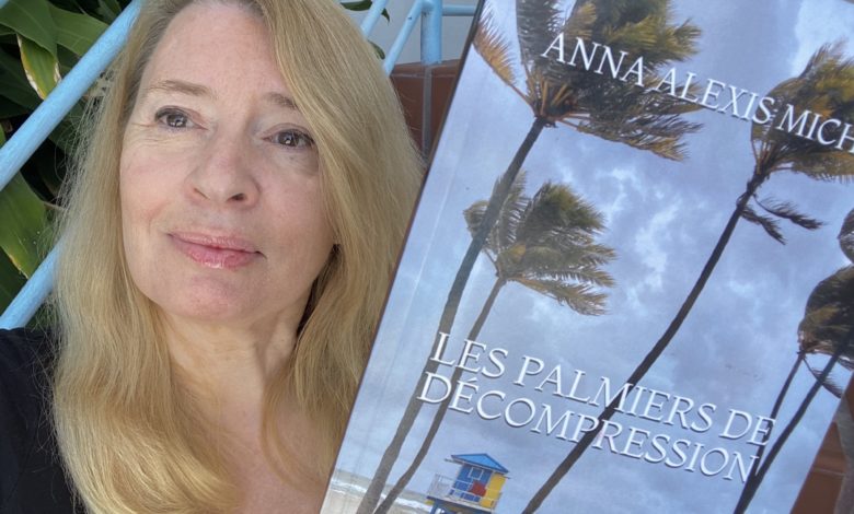 Les Palmiers de Décompression : c'est le nouveau roman d'Anna Alexis Michel !