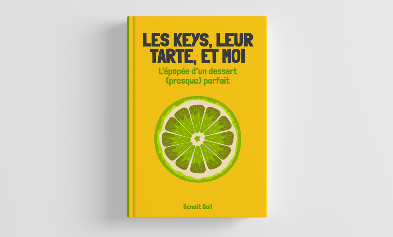 Livre : "Les Keys, leur tarte, et moi" par Benoit Bail